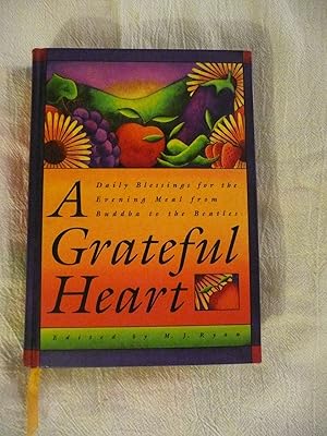 Imagen del vendedor de A Grateful Heart: Daily Blessings for the Evening Meal from Buddha to the Beatles (Prayers, Poems, Gratitude, Affirmations,Thanks) a la venta por Dream Books Co.