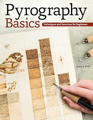 Seller image for Pyrography Basics: Techniques and Exercises for Beginners (Design Originals) Patterns for Woodburning with Skill-Building Step-by-Step Instructions and Advice from Lora Irish on Texture and Layering for sale by -OnTimeBooks-