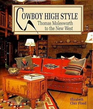 Immagine del venditore per Cowboy High Style: Thomas Molesworth to the New West venduto da Reliant Bookstore