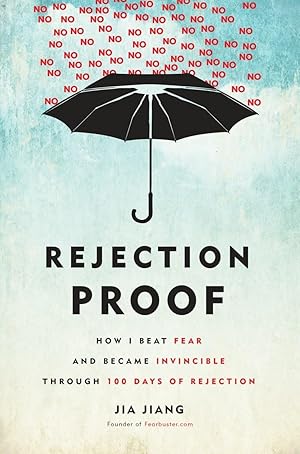Seller image for Rejection Proof: How I Beat Fear and Became Invincible Through 100 Days of Rejection for sale by Aspen Book Co.