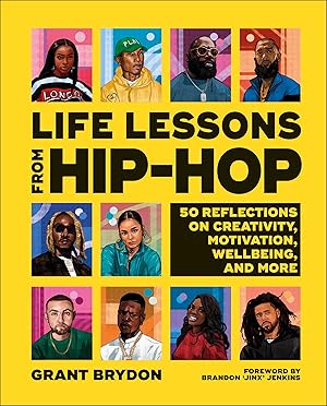 Imagen del vendedor de Life Lessons from Hip-Hop: 50 Reflections on Creativity, Motivation and Wellbeing a la venta por Dream Books Co.