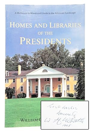 Image du vendeur pour Homes and Libraries of the Presidents: An Interpretive Guide (Inscribed) mis en vente par Shelley and Son Books (IOBA)