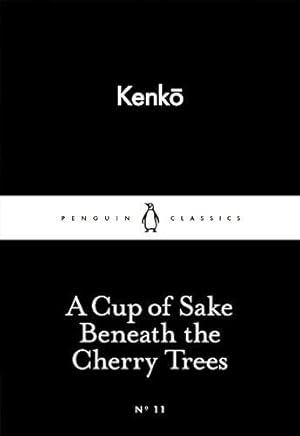 Immagine del venditore per A Cup of Sake Beneath the Cherry Trees (Penguin Little Black Classics) venduto da WeBuyBooks