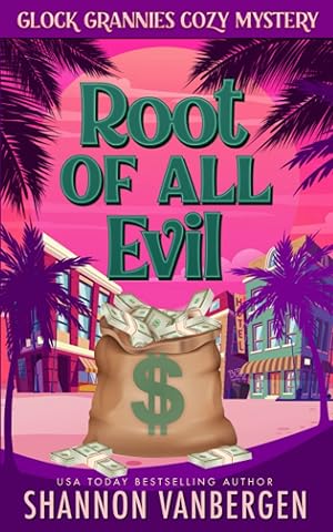 Image du vendeur pour The Root of All Evil: A Glock Grannies Cozy Mystery mis en vente par Aspen Book Co.