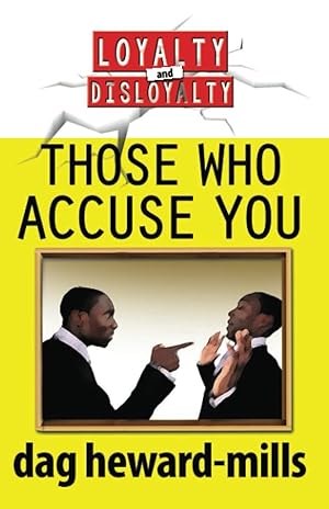 Seller image for Those Who Accuse You (Loyalty And Disloyalty) for sale by Aspen Book Co.