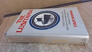 Imagen del vendedor de The Lusitania: Finally the Startling Truth about One of the Most Fateful of All Disasters of the Sea a la venta por Aspen Book Co.