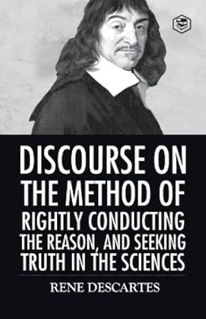 Imagen del vendedor de Discourse on the Method of Rightly Conducting the Reason And Seeking Truth in the Sciences a la venta por Rarewaves.com USA