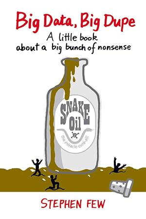 Imagen del vendedor de Big Data, Big Dupe: A little book about a big bunch of nonsense a la venta por Zoom Books East