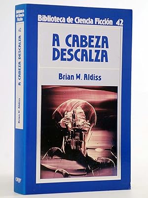 Imagen del vendedor de BIBLIOTECA DE CIENCIA FICCI�N 42. A cabeza descalza (Brian W. Aldiss) Orbis, 1985 a la venta por Libros Fugitivos