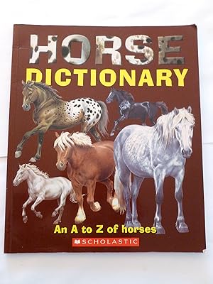 Bild des Verk�ufers f�r Horse Dictionary: An A to Z of Horses zum Verkauf von Goodwill of Colorado