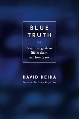 Imagen del vendedor de Blue Truth: A Spiritual Guide to Life & Death and Love & Sex a la venta por Goodwill of Colorado
