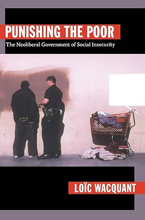 Bild des Verk�ufers f�r Punishing the Poor: The Neoliberal Government of Social Insecurity zum Verkauf von Volunteers of America Ohio & Indiana