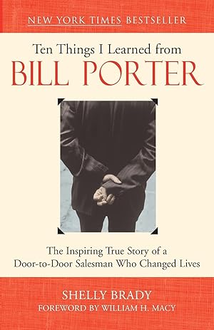 Seller image for Ten Things I Learned from Bill Porter: The Inspiring True Story of the Door-to-Door Salesman Who Changed Lives for sale by Zoom Books Company