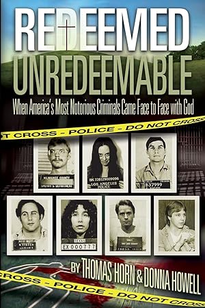 Seller image for Redeemed Unredeemable: When America's Most Notorious Criminals Came Face to Face with God for sale by Zoom Books Company