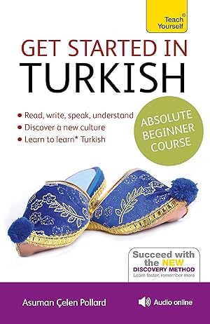Immagine del venditore per Get Started in Turkish Absolute Beginner Course: The essential introduction to reading, writing, speaking and understanding a new language (Teach Yourself) venduto da Zoom Books Company