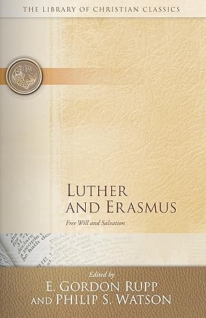 Imagen del vendedor de Luther and Erasmus: Free Will and Salvation (The Library of Christian Classics) a la venta por Goodwill of Greater Milwaukee and Chicago