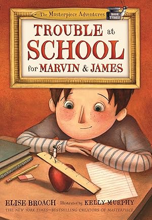 Imagen del vendedor de Trouble at School for Marvin & James (The Masterpiece Adventures, 3) a la venta por Zoom Books Company