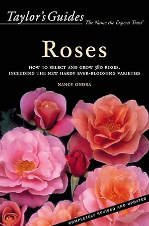 Imagen del vendedor de Taylor's Guide to Roses: How to Select and Grow 380 Roses, Including the New Hardy Ever-Blooming Varieties a la venta por Zoom Books Company