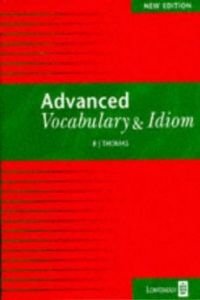 Bild des Verk�ufers f�r Advanced Vocabulary and Idiom zum Verkauf von -OnTimeBooks-