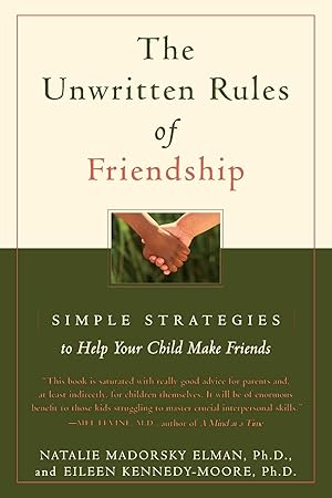 Bild des Verk�ufers f�r The Unwritten Rules of Friendship: Simple Strategies to Help Your Child Make Friends zum Verkauf von Goodwill of Colorado