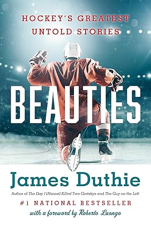 Seller image for Beauties: Hockey�s Greatest Untold Stories for sale by Goodwill of Colorado