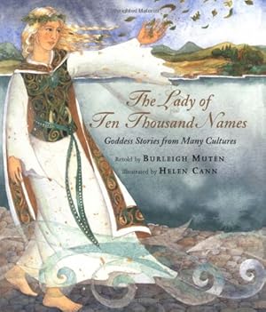Seller image for The Lady of Ten Thousand Names: Goddess Stories from Many Cultures for sale by Zoom Books East