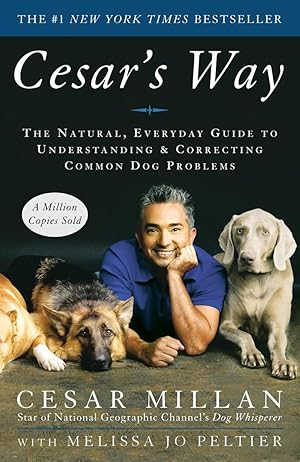 Image du vendeur pour Cesar's Way: The Natural, Everyday Guide to Understanding & Correcting Common Dog Problems mis en vente par Zoom Books Company
