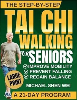 Seller image for The Step-by-Step Tai Chi Walking for Seniors: A Simple Daily Practice to Move Better, Feel Stronger, and Stay Steady: 2 (Tai chi for Seniorz) for sale by Rarewaves.com USA