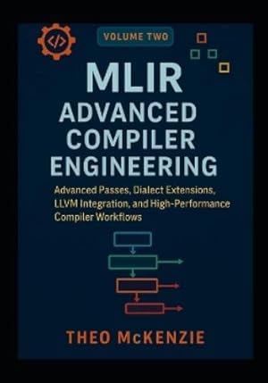 Image du vendeur pour MLIR Advanced Compiler Engineering mis en vente par Rarewaves.com USA