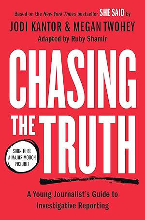 Imagen del vendedor de Chasing the Truth: A Young Journalist's Guide to Investigative Reporting: She Said Young Readers Edition a la venta por Zoom Books Company