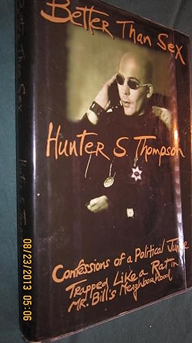Bild des Verk�ufers f�r Better Than Sex:: Confessions of a Political Junkie (Gonzo Papers) zum Verkauf von Zoom Books East