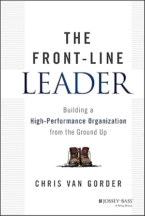 Imagen del vendedor de The Front-Line Leader: Building a High-Performance Organization from the Ground Up a la venta por Greenworld Books