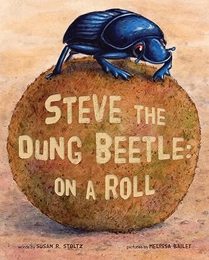 Imagen del vendedor de Steve the Dung Beetle: On a Roll a la venta por Zoom Books East