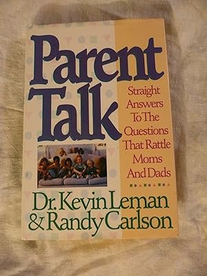 Seller image for Parent Talk: Straight Answers to the Questions that Rattle Moms and Dads for sale by Austin Goodwill 1101