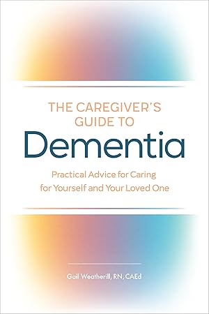 Seller image for The Caregiver's Guide to Dementia: Practical Advice for Caring for Yourself and Your Loved One for sale by Austin Goodwill 1101