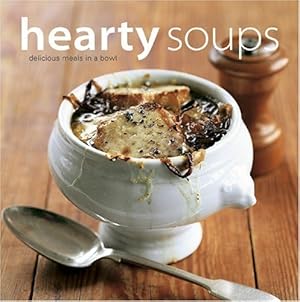 Bild des Verk�ufers f�r Hearty Soups: Delicious Meals in a Bowl zum Verkauf von Books for Life