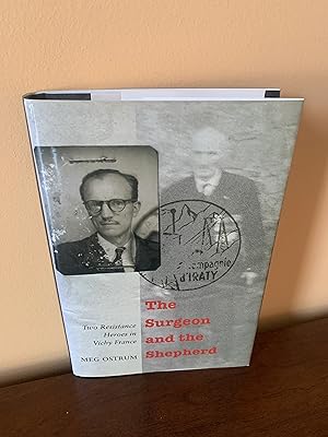 Von der Verkäuferin bzw. dem Verkäufer bereitgestelltes Bild für The Surgeon and the Shepherd: Two Resistance Heroes in Vichy France(SIGNED FIRST PRINTING) zum Verkauf durch Olimpianbooks