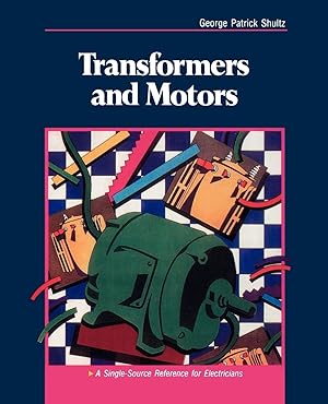 Seller image for Transformers and Motors: A Single-Source Reference for Electricians for sale by Goodwill Southern California