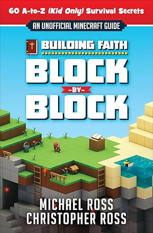Immagine del venditore per Building Faith Block by Block: [An Unofficial Minecraft Guide] 60 A-to-Z (Kid Only) Survival Secrets venduto da Greenworld Books