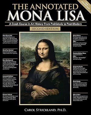 Imagen del vendedor de The Annotated Mona Lisa: A Crash Course in Art History from Prehistoric to Post-Modern (Volume 1) (Annotated Series) a la venta por Books for Life
