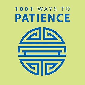 Image du vendeur pour 1001 Ways to Patience mis en vente par Books for Life