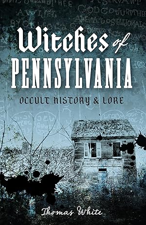 Seller image for Witches of Pennsylvania: Occult History & Lore for sale by Books for Life