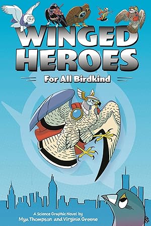 Image du vendeur pour Winged Heroes: For All Birdkind: A Science Graphic Novel mis en vente par Zoom Books Company