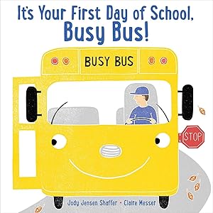 Imagen del vendedor de It's Your First Day of School, Busy Bus! a la venta por Greenworld Books