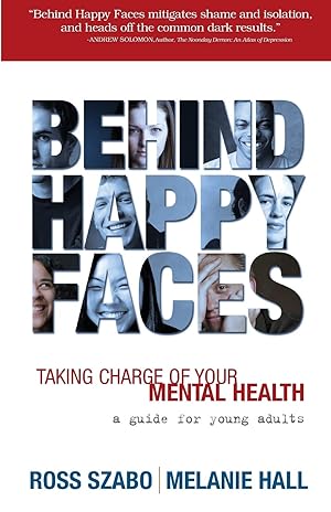Bild des Verk�ufers f�r Behind Happy Faces: Taking Charge of Your Mental Health zum Verkauf von Zoom Books Company