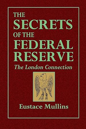 Seller image for The Secrets of the Federal Reserve -- The London Connection for sale by Goodwill Books