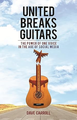 Von der Verkäuferin bzw. dem Verkäufer bereitgestelltes Bild für United Breaks Guitars: The Power of One Voice in the Age of Social Media zum Verkauf durch The Happy Book Stack