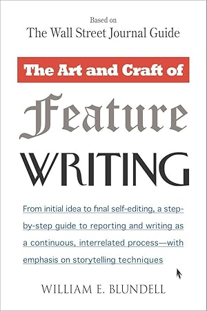 Seller image for The Art and Craft of Feature Writing: Based on The Wall Street Journal Guide for sale by The Happy Book Stack