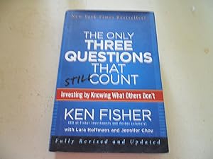 Seller image for The Only Three Questions That Still Count: Investing By Knowing What Others Don't for sale by The Happy Book Stack