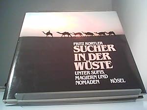 Von der Verkäuferin bzw. dem Verkäufer bereitgestelltes Bild für Sucher in der Wüste - Unter Sufis, Magiern und Nomaden zum Verkauf durch Eichhorn GmbH
